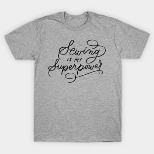 Sewing is my superpower T-Shirt